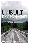 Unbuilt Environments: Tracing Postwar Development in Northwest British Columbia (Nature, History, Society)