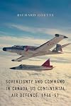 Sovereignty and Command in Canada-US Continental Air Defence, 1940-57 (Studies in Canadian Military History)