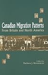 Canadian Migration Patterns from Britain and North America (International Canadian Studies Series)