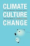 Climate, Culture, Change: Inuit and Western Dialogues with a Warming North (NONE)