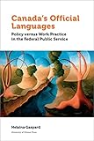 Canadas Official Languages Policy Versus Work Practice In The Federal Public Service