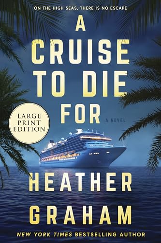 A Cruise to Die For (Large Print): A Novel by Heather Graham / by 64667