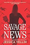 Savage News: A Novel
