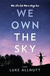 We Own the Sky: A Novel
