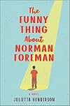 The Funny Thing About Norman Foreman: A Novel