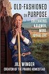 Old-Fashioned on Purpose: Cultivating a Slower, More Joyful Life