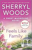 Feels Like Family A Sweet Magnolias Novel