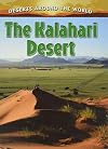 The Kalahari Desert (Deserts Around the World)