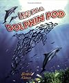 Life in a Dolphin Pod (Dolphin Worlds)
