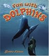 Fun With Dolphins (Dolphin Worlds)