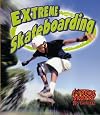 Extreme Skateboarding (Extreme Sports-No Limits!)