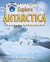 Explore Antarctica (Explore the Continents)