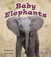 Baby Elephants (It's Fun to Learn About Baby Animals)