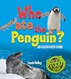 Who Ate the Penguin?: An Ocean Food Chain