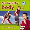 My Healthy Body (Bobbie Kalman's Leveled Readers: My World)