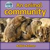 An Animal Community (Bobbie Kalman's Leveled Readers: My World)