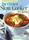 The 150 Best Slow Cooker Recipes