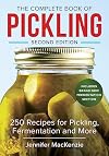 The Complete Book of Pickling: 250 Recipes from Pickles and Relishes to Chutneys and Salsas