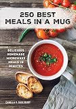 250 Best Meals In A Mug Delicious Homemade Microwave Meals In Minutes