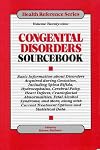 Congenital Disorders Sourcebook: Basic Information About Disorders Acquired During Gestation, Including Spina Bifida, Hydrocephalus, Cerebral Palsy, Heart ... abnorm (Health Reference Series)