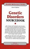 Genetic Disorders Sourcebook: Basic Consumer Health Information About Hereditary Diseases And Disorders (Health Reference Series)