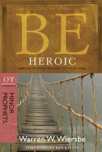 Be Heroic : Demonstrating Bravery by Your Walk cover