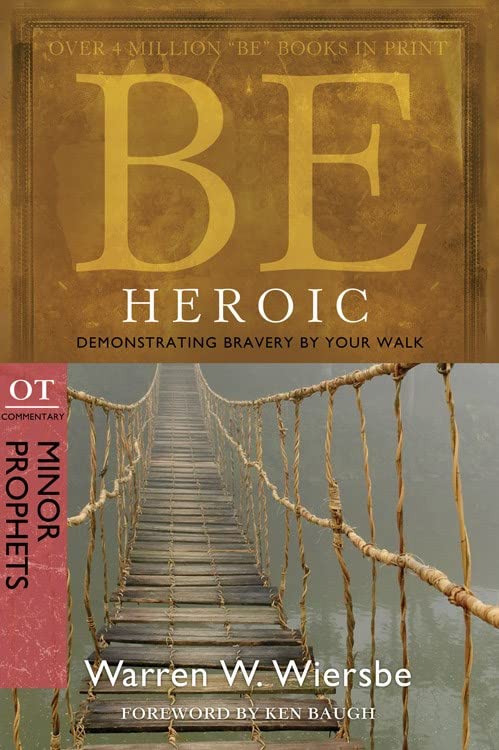 Be Heroic : Demonstrating Bravery by Your Walk book cover