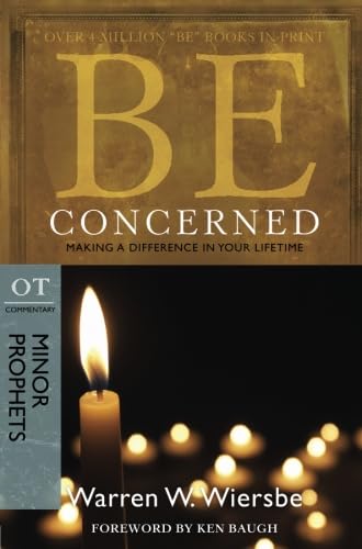 Be Concerned: Making a Difference in Your Lifetime: OT Commentary: Minor Prophets cover