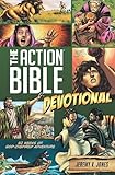 The Action Bible Devotional 52 Weeks Of Godinspired Adventure Action Bible Series