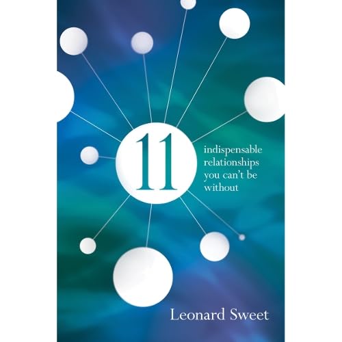 Cover of 11 Indispensable Relationships You Can't Be Without