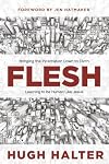 Flesh: Bringing the Incarnation Down to Earth