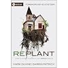 Replant: How a Dying Church Can Grow Again