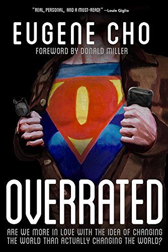 Overrated: Are We More in Love with the Idea of Changing the World Than Actually Changing the World? book cover