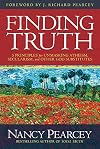Finding Truth: 5 Principles for Unmasking Atheism, Secularism, and Other God Substitutes