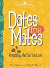 Dates for Mates: Romancing the One You Love (Lifemates)