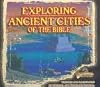 Exploring Ancient Cities of the Bible