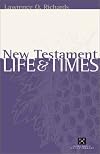 New Testament Life and Times (Home Bible Study Library)