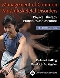 Management Of Common Musculoskeletal Disorders Physical Therapy Principles And Methods Management Of Common Musculoskeletal Disorders Hertling