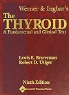 Werner & Ingbar's the thyroid : a fundamental and clinical text
