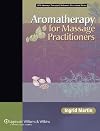 Aromatherapy for Massage Practitioners (Lww Massage Therapy & Bodywork Educational)