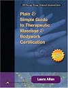 Plain & Simple Guide to Therapeutic Massage & Bodywork Certification (LWW Massage Therapy and Bodywork Educational Series)