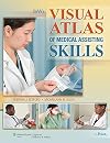 LWW's Visual Atlas of Medical Assisting Skills