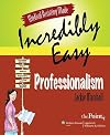 Medical Assisting Made Incredibly Easy: Professionalism