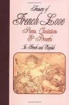 Treasury of French Love: Poems, Quotations & Proverbs : In French and English (Treasury of Love) (English, French and French Edition)