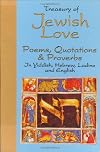 Treasury of Jewish Love: Poems, Quotations & Proverbs : In Hebrew, Yiddish, Ladino and English (Treasury of Love)