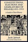 Constitutions, Elections, and Legislatures of Poland, 1493-1993: A Guide to Their History (Etudes Presentees a La Commission Internationale Pour L'histoire Des Assemblees D'etats, 76.)