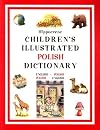 Hippocrene Children's Illustrated Polish Dictionary: English-Polish/Polish-English