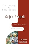 Cajun French-English, English-Cajun French Dictionary and Phrasebook