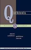 Quebecois Dictionary & Phrasebook: English-Quebecois/Quebecois-English (Hippocrene Dictionary & Phrasebooks)