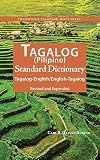 A Langauge of the Philippines: Tagalog-English, English-Tagalog (Pilipino) Dictionary